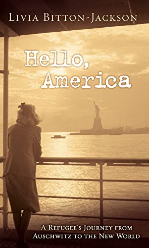 Hello, America: A Refugees Journey from Auschwitz to the New World book cover
