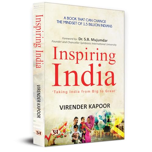 Inspiring India: Taking India From Big To Great by Virender Kapoor