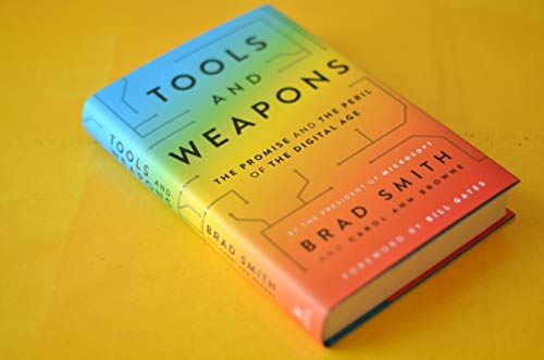 TOOLS AND WEAPONS : PROMISE AND PERIL IN THE DIGITAL AGE