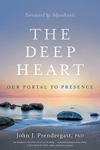 The Deep Heart: Our Portal to Presence book cover