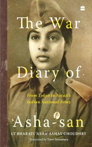 The War Diary of Asha-san : From Tokyo to Netajis Indian National Army book cover