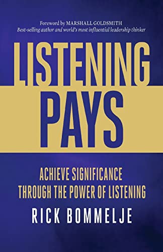 Listening Pays: Achieve Significance Through the Power of Listening book cover