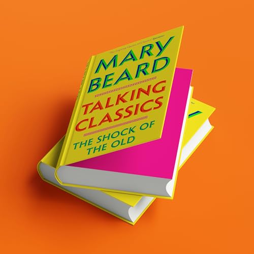 Talking Classics: The Shock of the Old