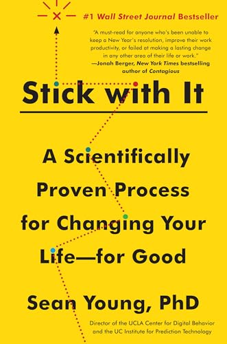 Stick with It: A Scientifically Proven Process for Changing Your Life-for Good book cover