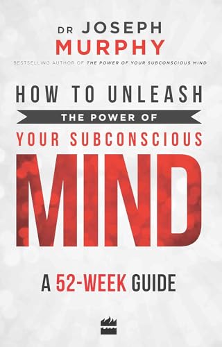 How to Unleash the Power of Your Subconscious Mind: A 52 Week Guide book cover