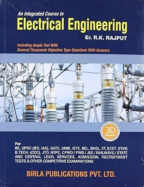 An Integrated Course in Electrical Engineering - New 2025 Reprint Edition with Ample Theory & Thousands of Objective Type Questions with Answers - [ORIGINAL BOOK-TOP GRADE PAPER & PRINT with 3D HOLOGRAM] - For 2026 Exams