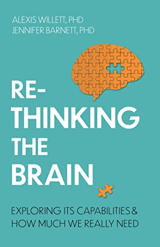 Rethinking the Brain: Exploring its Capabilities and How Much We Really
Need book cover
