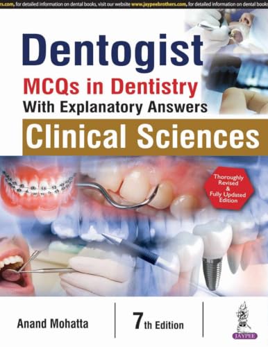 DENTOGIST :MCQS IN DENTISTRY WITH EXPLANATORY ANSWERS CLINICAL SCIENCES