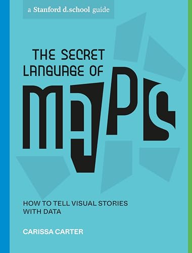 The Secret Language of Maps: How to Tell Visual Stories with Data book cover