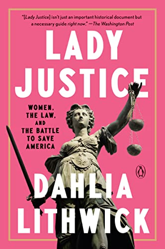 Lady Justice: Women, the Law, and the Battle to Save America book cover