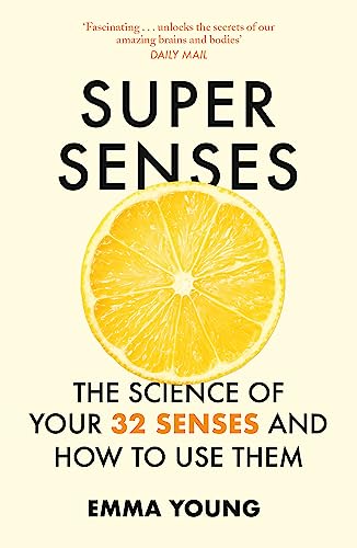 Super Senses: The Science of Your 32 Senses and How to Use The book cover