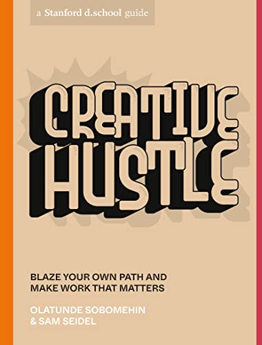 Creative Hustle: Blaze Your Own Path and Make Work That Matters book cover