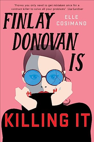 Finlay Donovan Is Killing It: Could being mistaken for a hitwoman solve everything? book cover