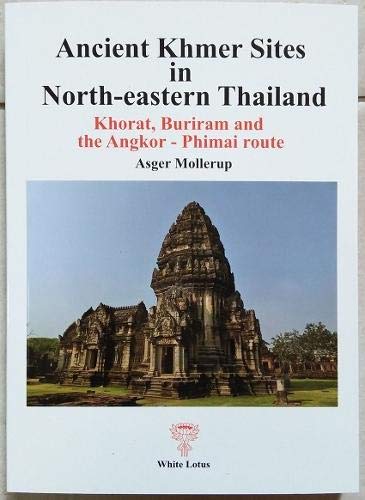 Ancient Khmer Sites in North-eastern Thailand: Khorat, Buriram and the Angkor-Phimai Route book cover