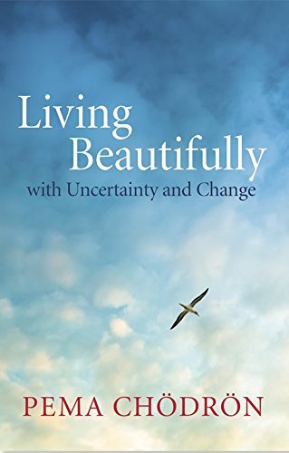 Living Beautifully : with Uncertainty and Change book cover