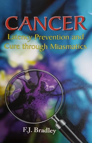 CANCER LATENCY PREVENTION AND CURE THROUGH MIASMATICS book cover
