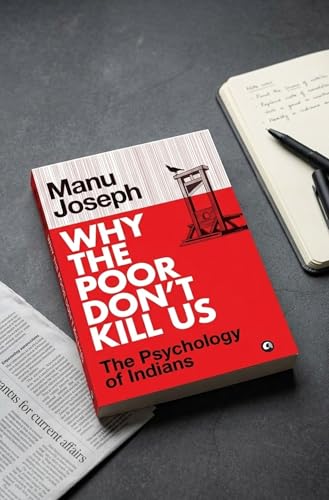 Why the Poor Don’t Kill Us: The Psychology of Indians