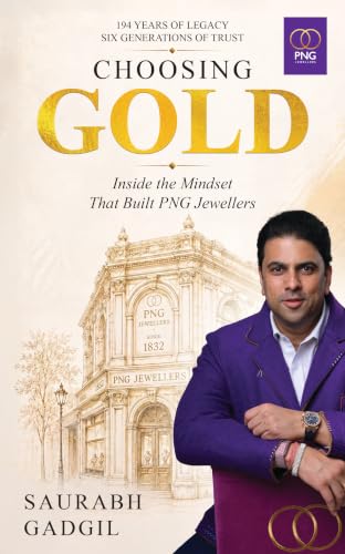 Choosing Gold | The PNG Jewellers Story by Saurabh Gadgil: Inside The Mindset That Built PNG Jewellers