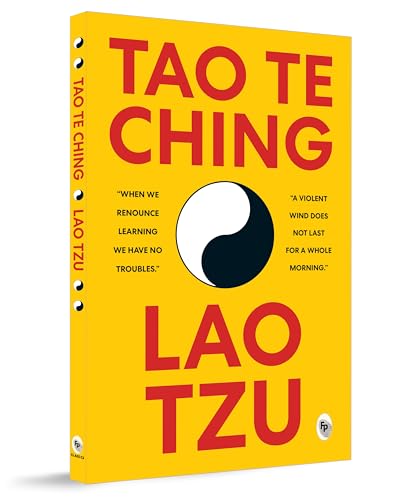 Tao Te Ching By Lao Tzu - A Masterpiece On Taoism | A Masterpiece On Eastern Philosophy | Ancient Wisdom Tzu’S Masterful Exploration Of Spiritual Guidance, Inner Harmony, And Enlightenment [Paperback]
