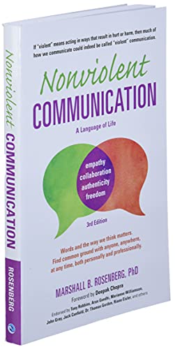 Nonviolent Communication: A Language of Life, 3rd Edition: Life-Changing Tools for Healthy Relationships