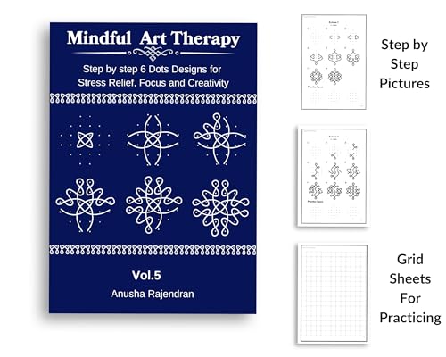 Mindful Kolam Art Volume 5 | 50 Step-by-Step Sikku Kolam and Muggulu Designs with 6 Dots | Rangoli Drawing and Coloring Book with Practice Grids | Art ... for Adults and Kids (Mindful Art Therapy)