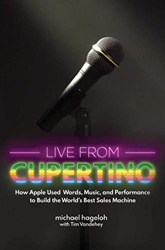 Live from Cupertino : How Apple Used Words, Music, and Performanc book cover