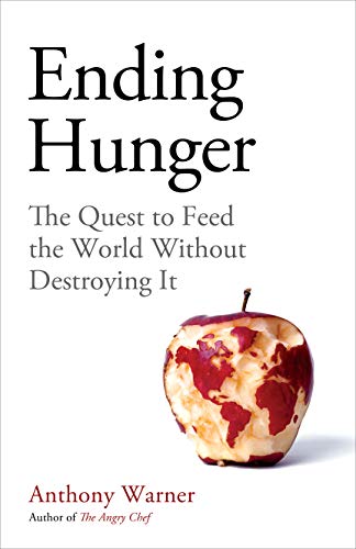 Ending Hunger : The quest to feed the world without destroying it book cover