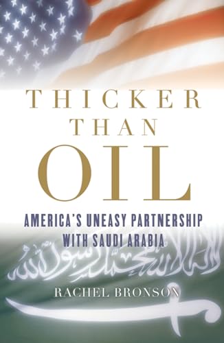 Thicker than Oil: Americas Uneasy Partnership with Saudi Arabia book cover