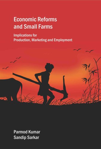 Economic Reforms and Small Farms Implications for Production Marketing and Employment