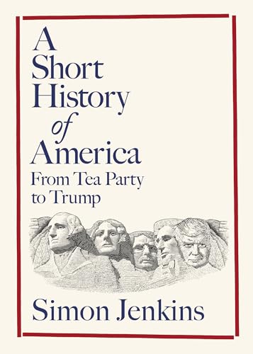 A Short History of America: From Tea Party to Trump