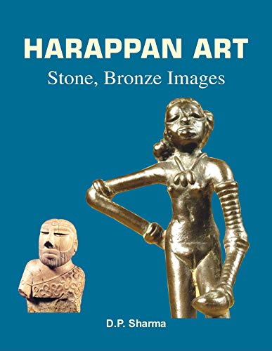 Harappan Art : Stone, Bronze Images book cover