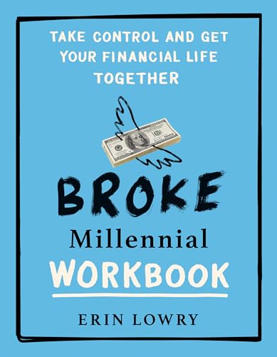 Broke Millennial Workbook: Take Control and Get Your Financial Life Together book cover