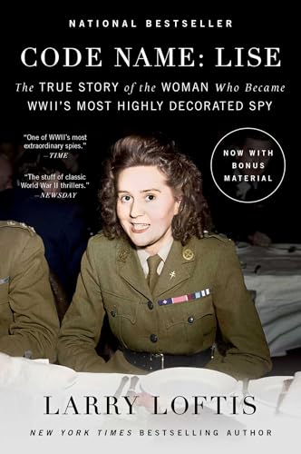 Code Name: Lise: The True Story of the Woman Who Became WWIIs Most Highly Decorated Spy book cover