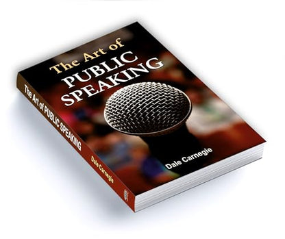 The Art of Public Speaking: Mastering Public Speaking with Dale Carnegie's Techniques | Personal Growth Leadership Skills Self-help Improving Speaking Skills