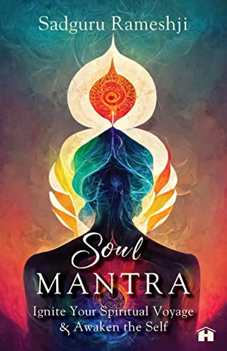 Soul Mantra: Ignite Your Spiritual Voyage & Awaken the Self book cover