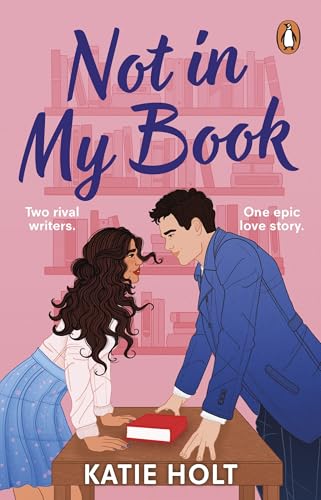 Not in My Book: The brand new steamy enemies to lovers romcom about two rival writers