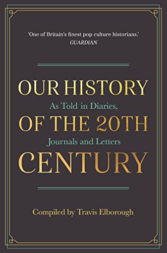 Our History of the 20th Century: As Told in Diaries, Journals and Letters book cover