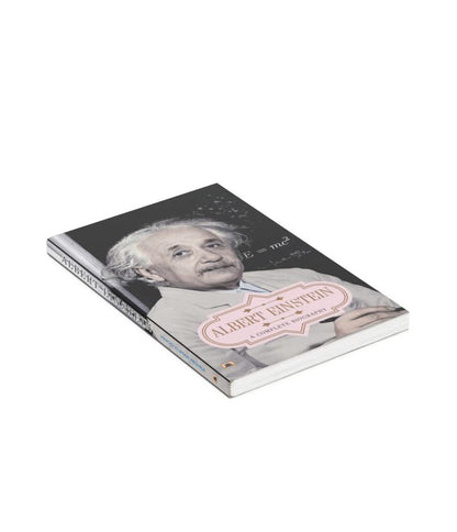 Albert Einstein: A Complete Biography (Life and Universe of a Genius Scientist) Story of Albert Einstein
