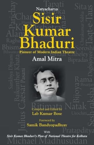 NATYACHARYA SISIR KUMAR BHADURI :PIONEER OF MEDERN INDIAN THEATRE book cover