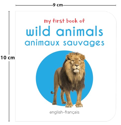 My First Book of Wild Animals - Animaux Sauvages : My First English French Board Book (English - Francais)