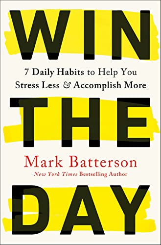 Win the Day: 7 Daily Habits to Help You Stress Less & Accomplish More book cover