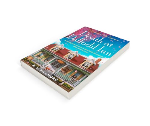 Death At Daffodil Inn: A Budding New Romance. A Dead Body Discovered Who Can You Trust?: The exciting, fresh new small-town cosy mystery romance perfect for spring!: Volume 2 (Cinnamon Falls)
