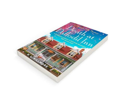 Death At Daffodil Inn: A Budding New Romance. A Dead Body Discovered Who Can You Trust?: The exciting, fresh new small-town cosy mystery romance perfect for spring!: Volume 2 (Cinnamon Falls)