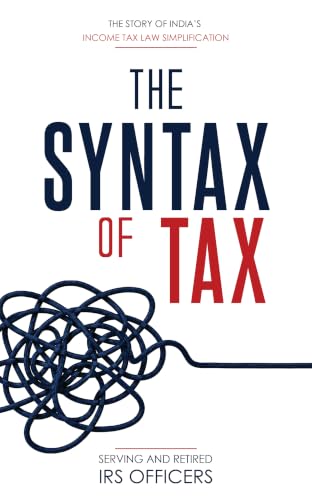 The Syntax Of Tax: The Story Of India’s Income Tax Simplification