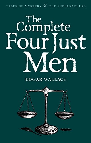 Wordsworth Classics: Complete Four Just Men book cover