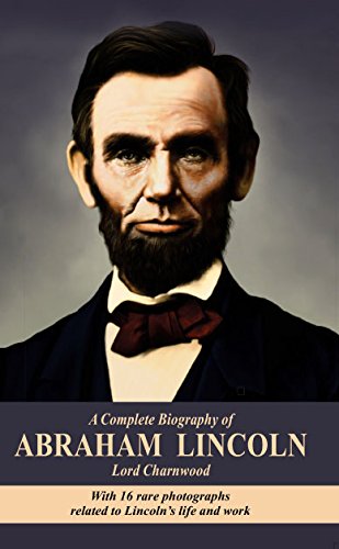 A Complete Biography Of Abraham Lincoln Lord Charnwood by Lord Charnwood (Author) book cover