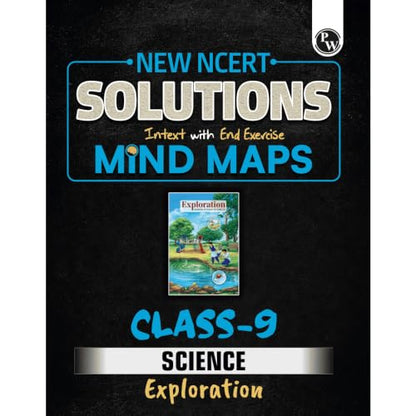 PW New NCERT Class 9 Science Exploration Textbook Solutions with Mind Maps 2026-27 | Revision Book, Solved NCERT Intext Solutions and End Exercises
