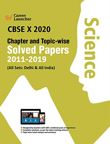 CBSE Class X 2020 - Chapter and Topic-wise Solved Papers 2011-2019 : Science book cover