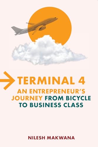 Terminal 4 : An Entrepreneur’s Journey from Bicycle to Business Class book cover