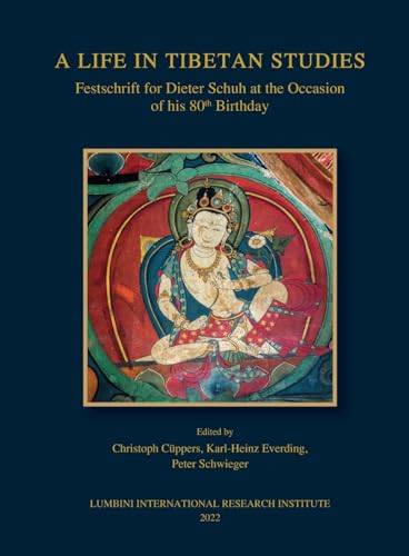 A Life in Tibetan Studies: Festschrift for Dieter Schuh at the Occasion of his 80th Birthday book cover